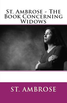 The Book Concerning Widows By Ambrose St (Paperback) 9781643730172