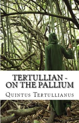 On the Pallium By Tertullian (Paperback) 9781643730974