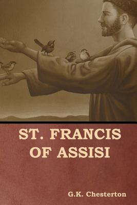 St Francis of Assisi By G K Chesterton (Paperback) 9781644390481