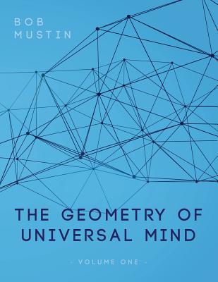 The Geometry of Universal Mind By Bob Mustin (Paperback) 9781644406403