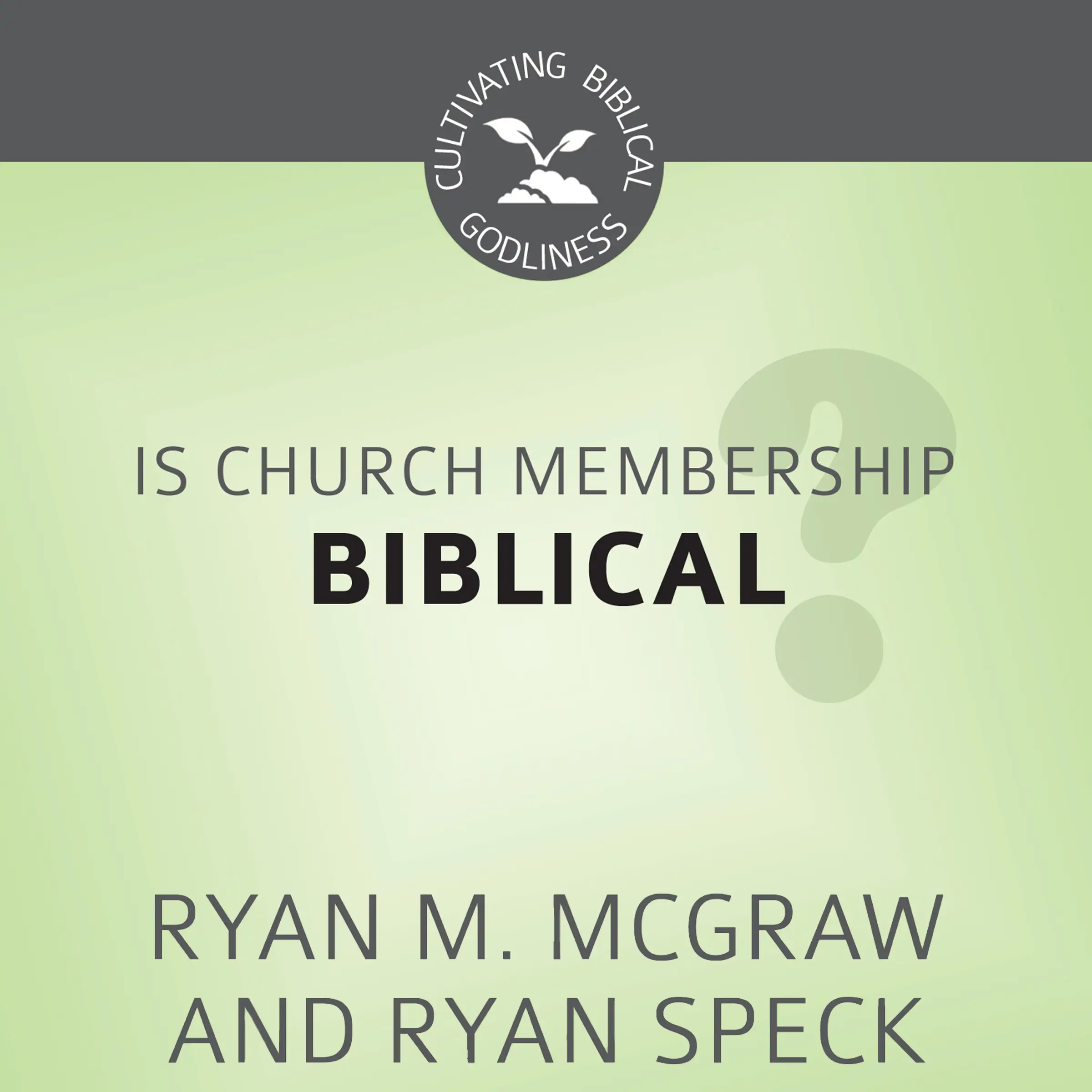 Is Church Membership Biblical?