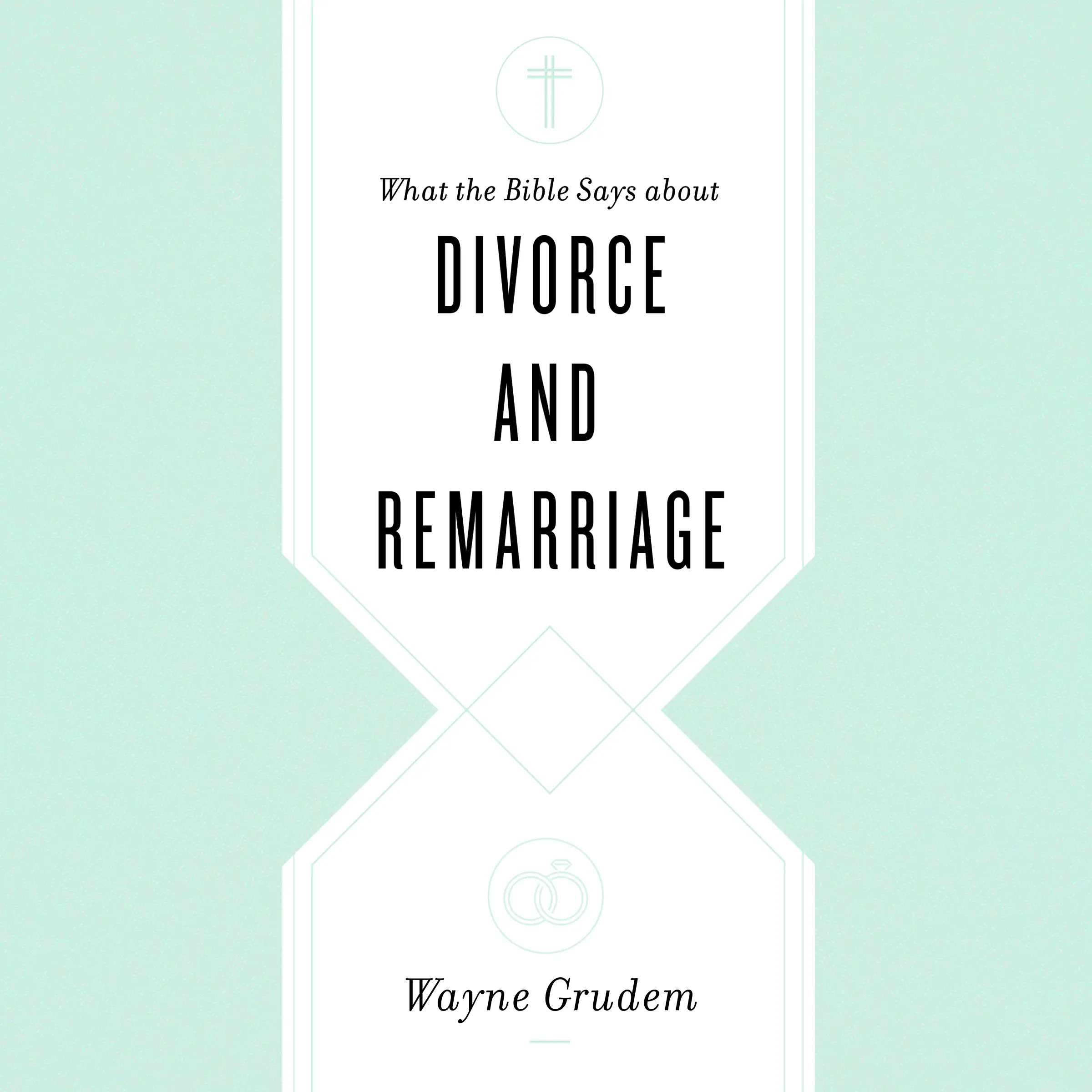 What the Bible Says about Divorce and Remarriage