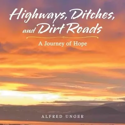 Highways, Ditches, and Dirt Roads: A Journey of Hope