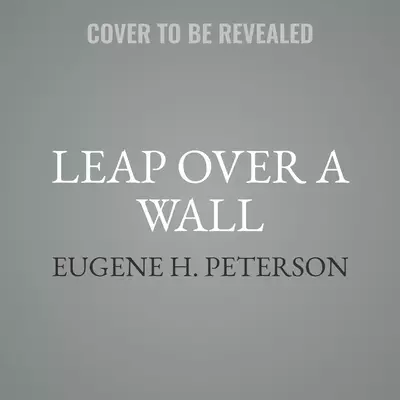 Leap Over a Wall: Earthy Spirituality for Everyday Christians