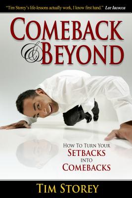 Comeback & Beyond How to Turn Your Setbacks Into Comebacks