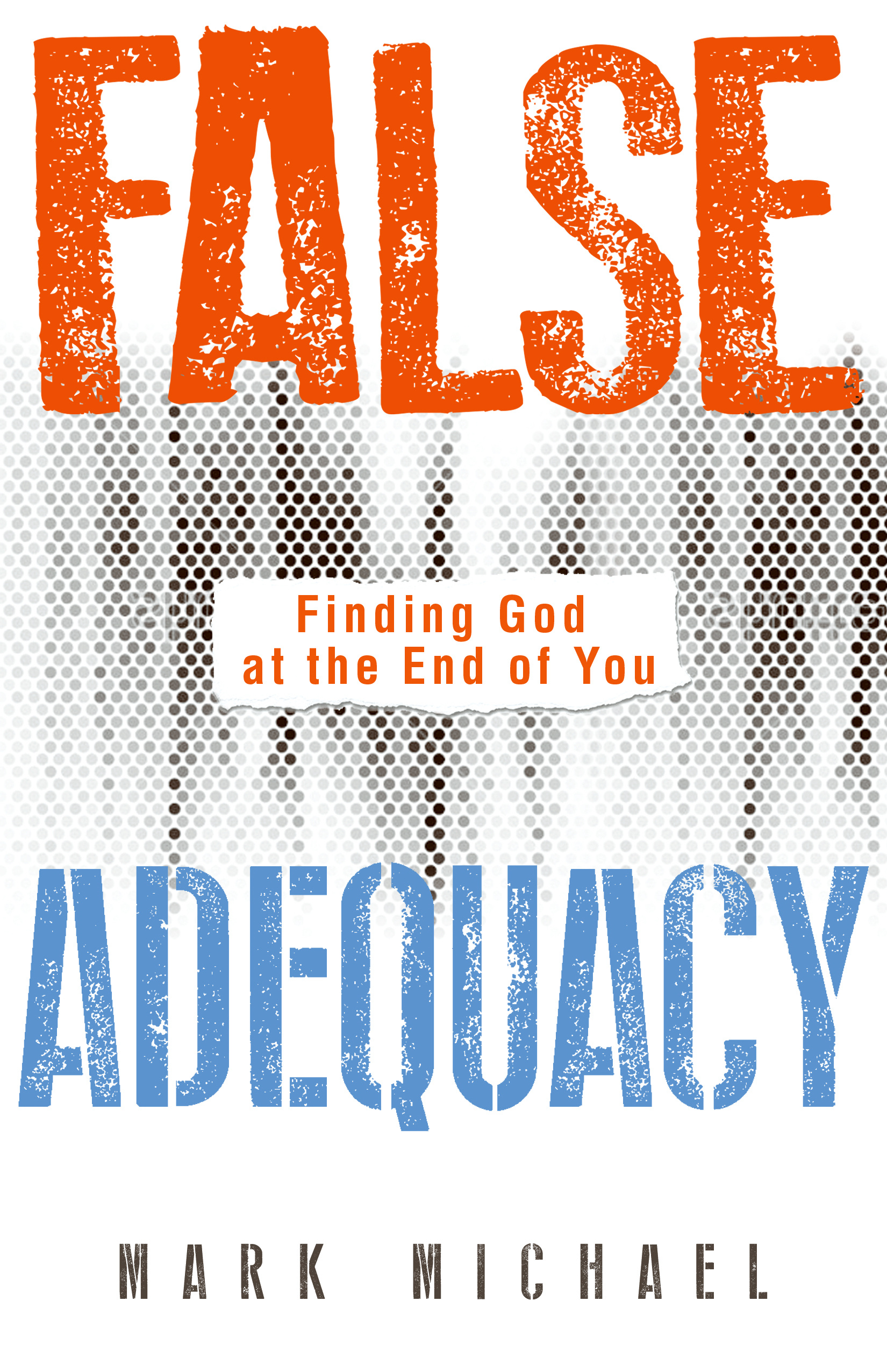 False Adequacy Finding God at the End of You