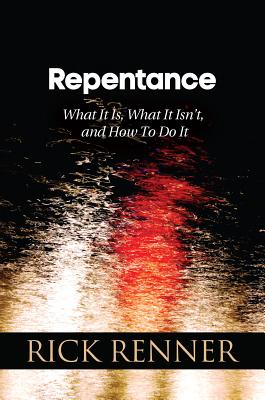 Repentance By Renner Rick (Paperback) 9781680312003