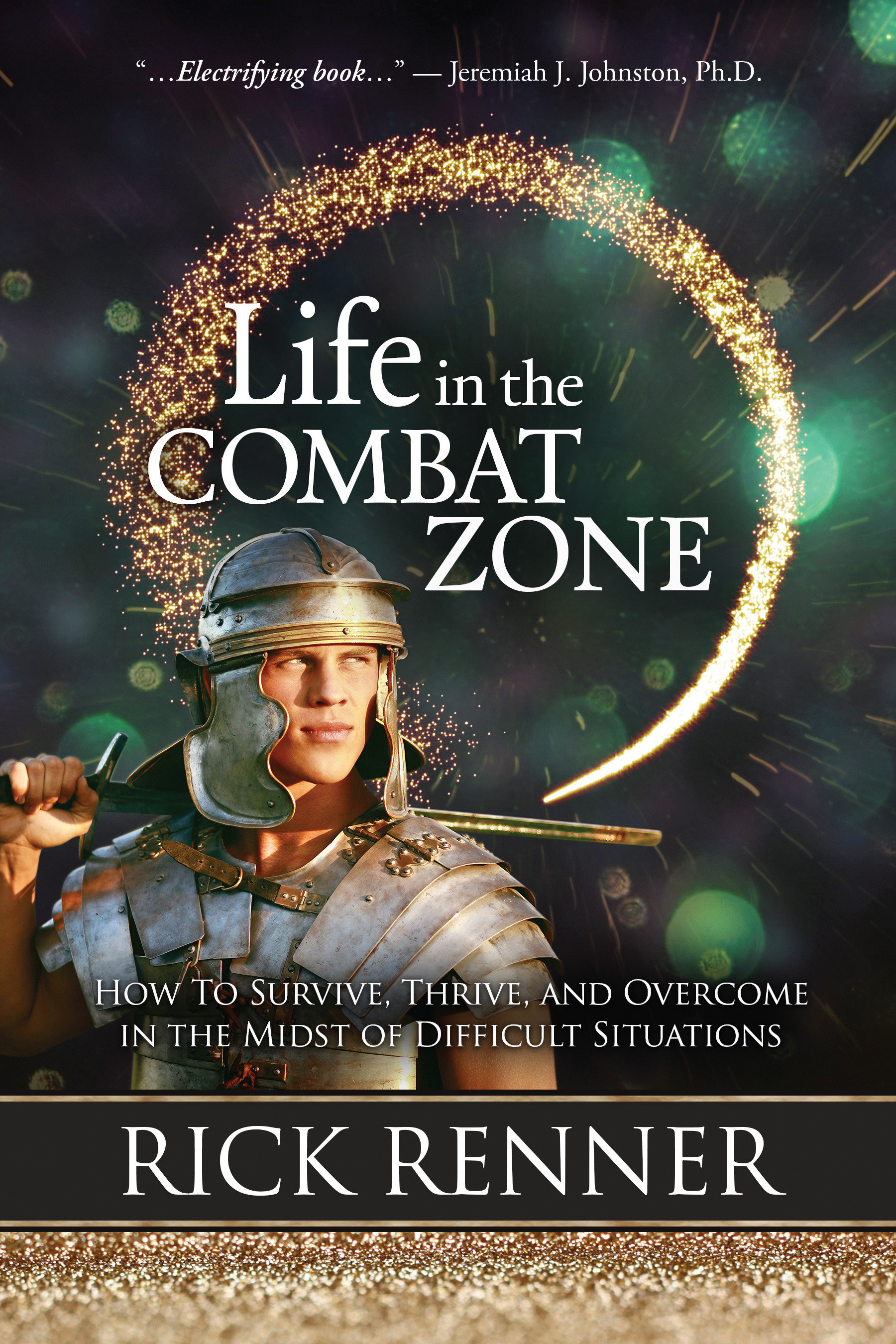 Life in the Combat Zone How to Survive Thrive and Overcome in the M