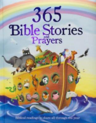 365 Bible Stories and Prayers Biblical Readings to Share All Through