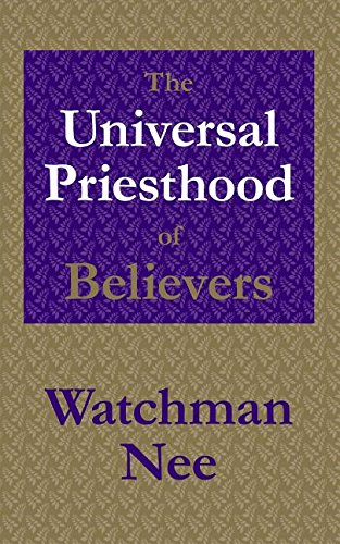 The Universal Priesthood Of Believers By Nee Watchman (Paperback)