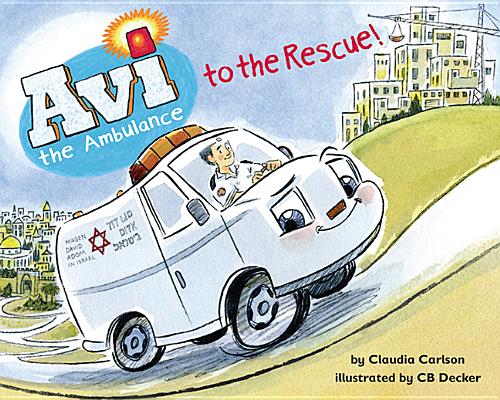 Avi the Ambulance to the Rescue By Claudia Carlson (Paperback)