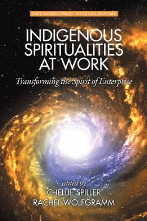 Indigenous Spiritualities at Work By Spiller Chellie Wolfgramm Rachel