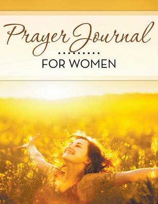 Prayer Journal For Women By Speedy Publishing LLC (Paperback)