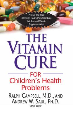 The Vitamin Cure for Children's Health Problems By Campbell Ralph K