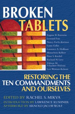 Broken Tablets Restoring the Ten Commandments and Ourselves