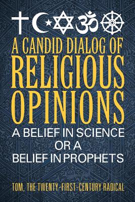 A Candid Dialog of Religious Opinions A Belief in Science or a Belief