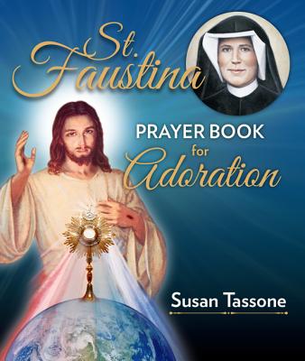 St Faustina Prayer Book for Adoration By Tassone Susan (Paperback)