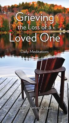 Grieving the Loss of a Loved One Daily Meditations (Paperback)