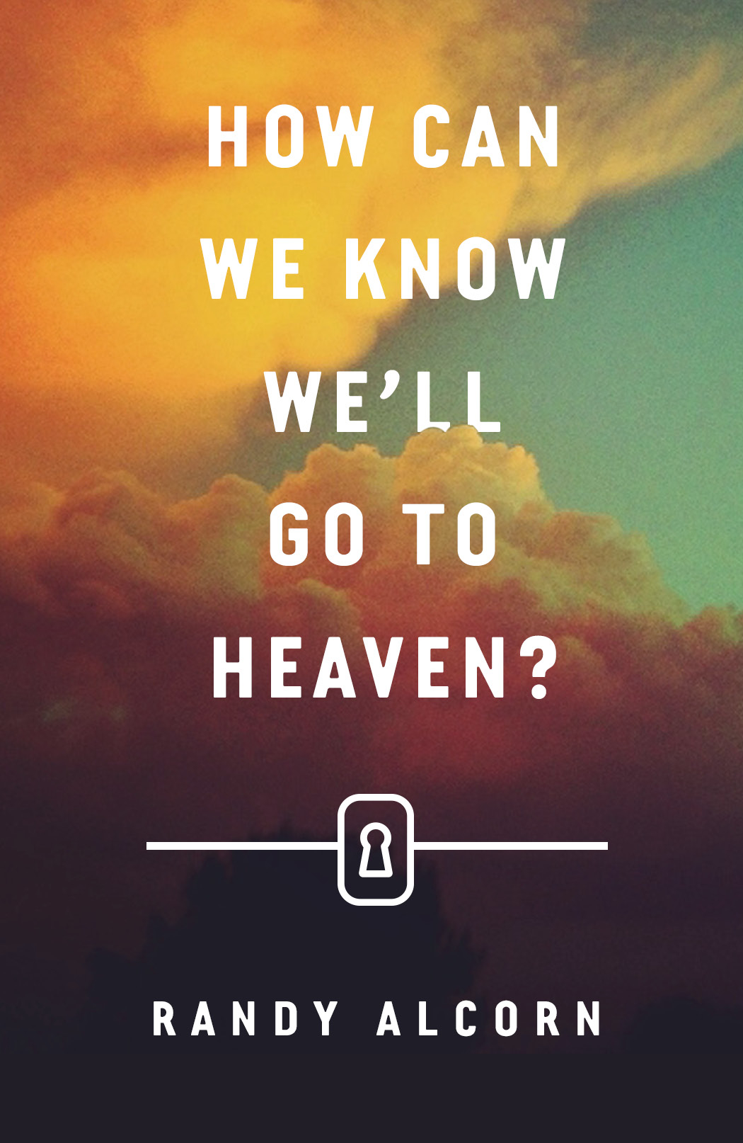 How Can We Know We'll Go To Heaven Pack Of 25 By Randy Alcorn