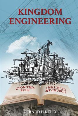 Kingdom Engineering By Kelly Gerard L (Paperback) 9781682731406