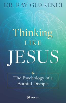 Thinking Like Jesus The Psychological Mindset of a Disciple for Chris