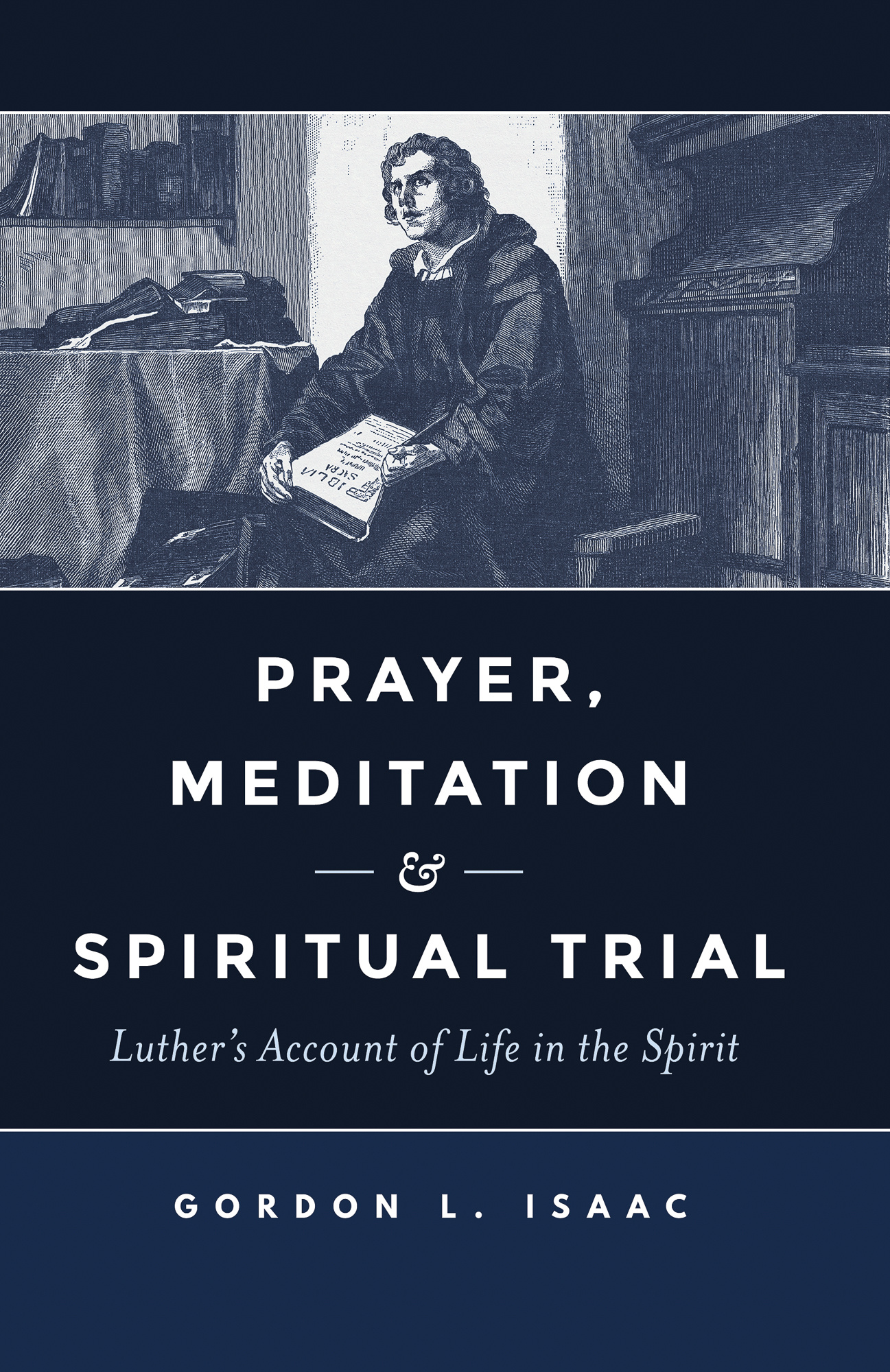 Prayer Meditation and Spiritual Trial By Gordon L Isaac (Paperback)