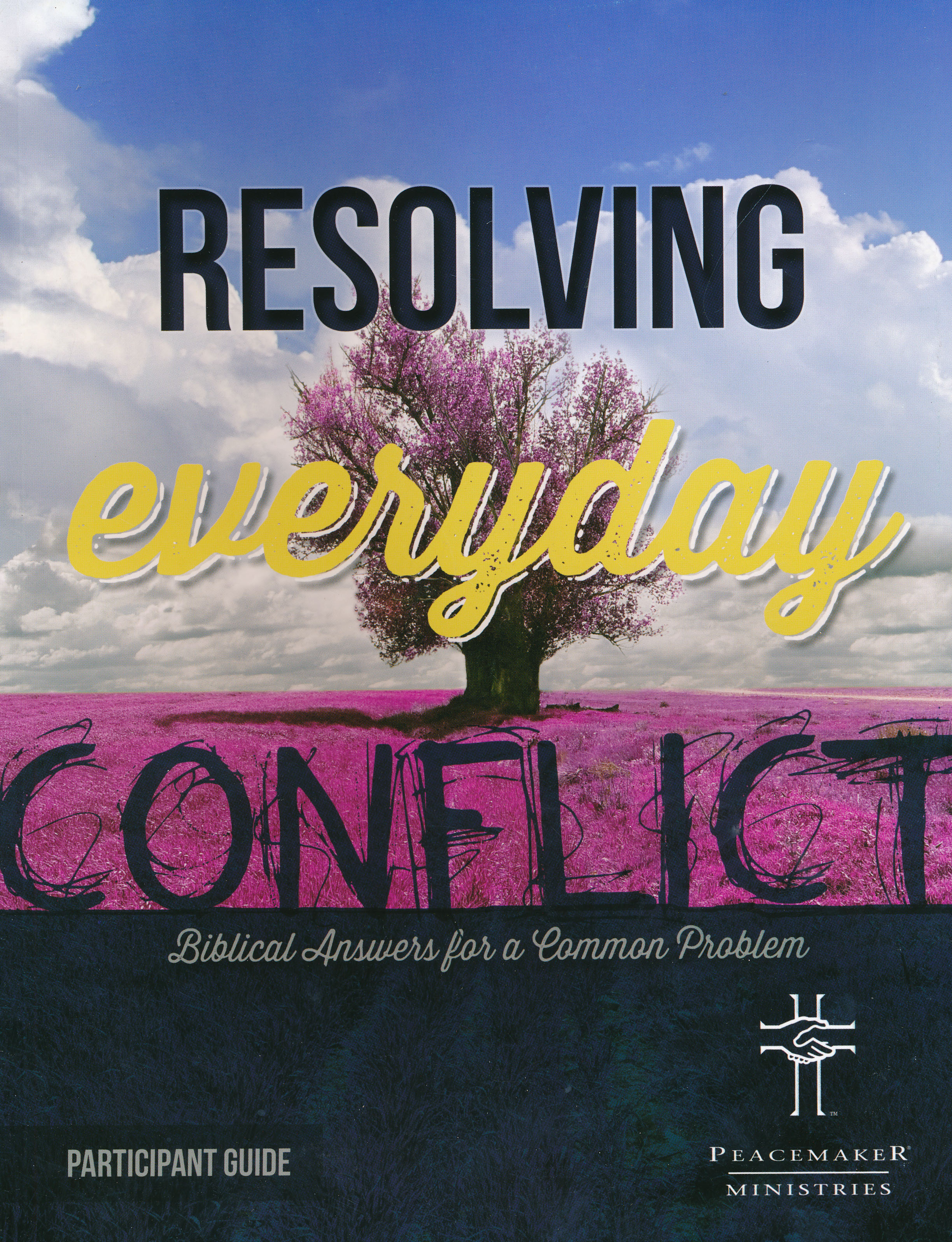 Resolv Everyd Conflict Participant Guide By Peacemaker Ministries