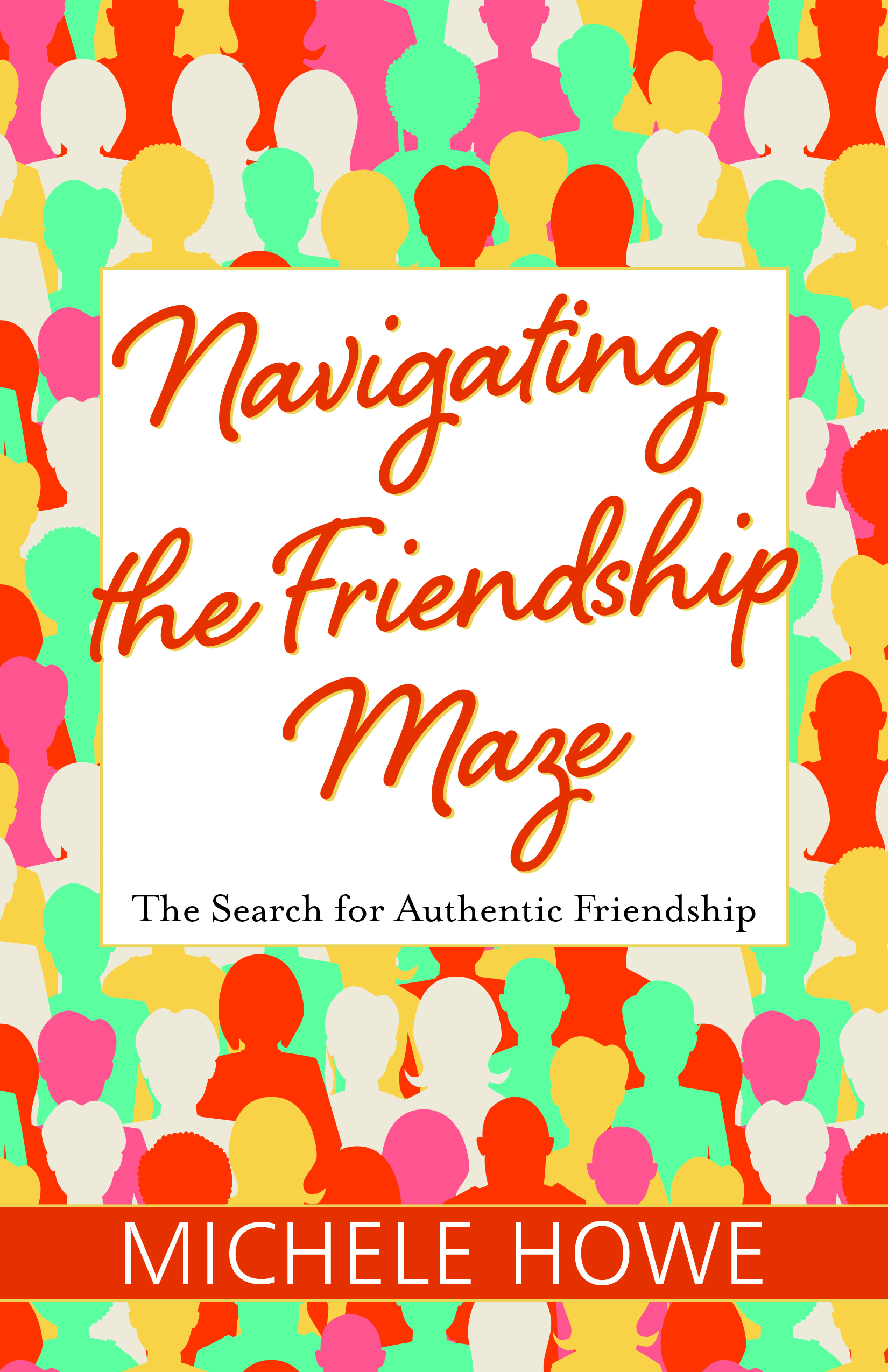 Navigating The Friendship Maze By Howe Michele (Paperback)