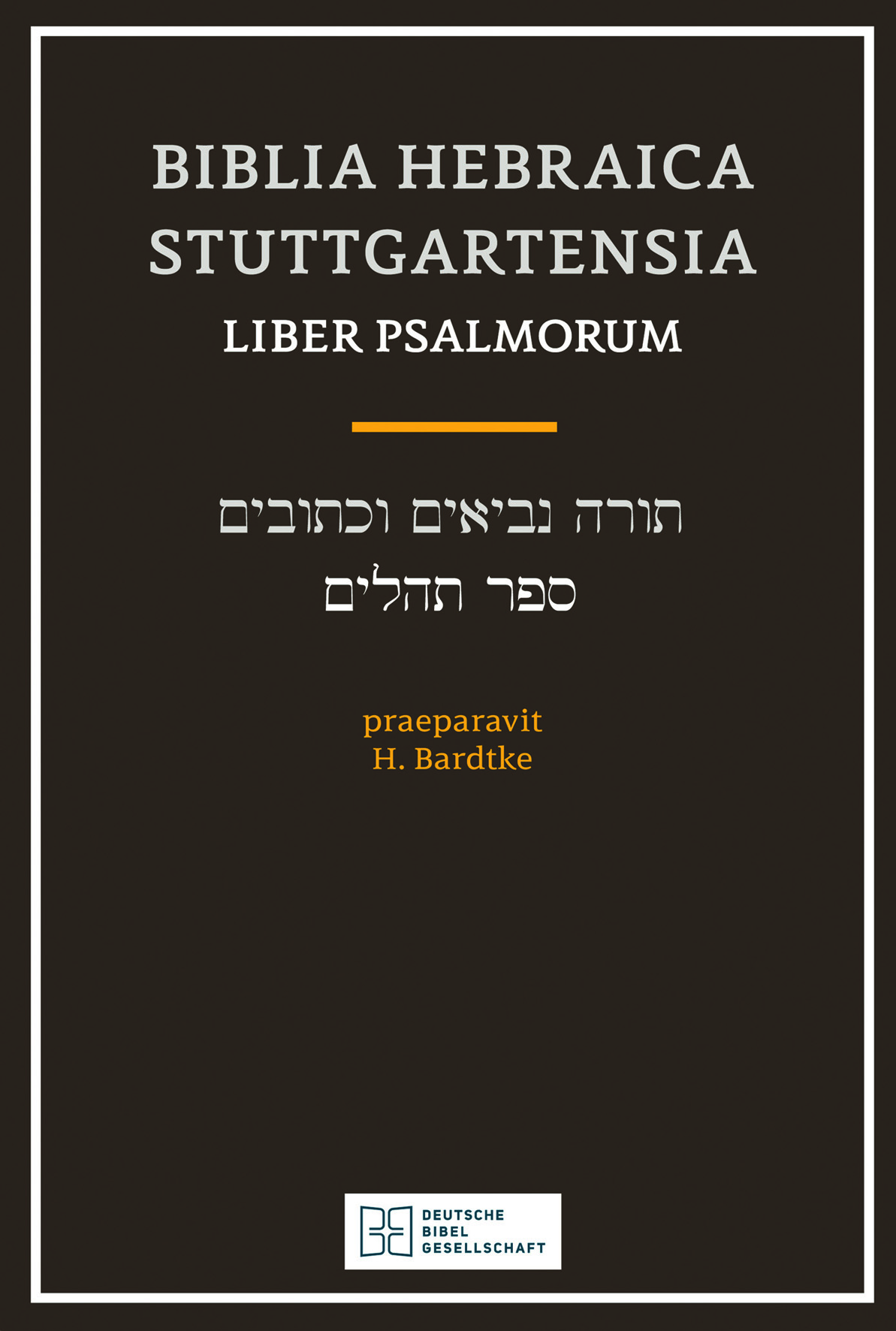 Biblica Hebraica Stuttgart Lib Psalmorum By H Bardtke (Paperback)