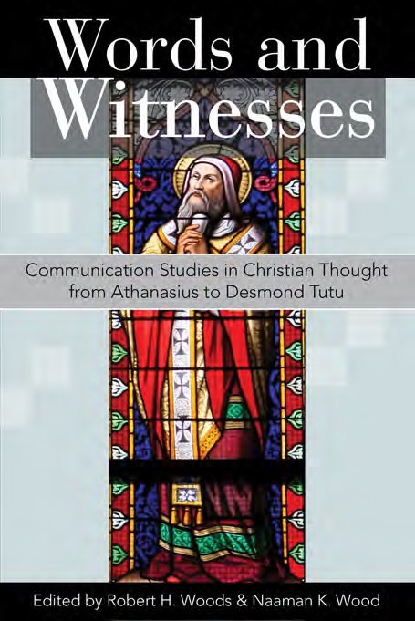 Words And Witnesses : Communication Studies In Christian Thought From Athanasius To Desmond Tutu