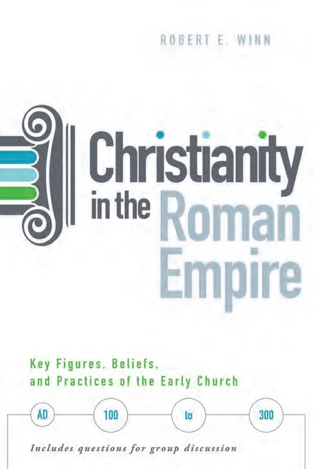 Christianity In The Roman Empire By Robert E Winn (Paperback)