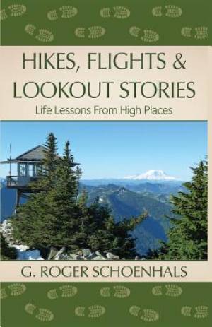 Hikes Flights & Lookout Stories Life Lessons from High Places