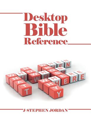 Desktop Bible Reference By J Stephen Jordan (Paperback) 9781683145301