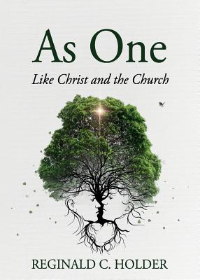 As One Like Christ and the Church By Reginald C Holder (Paperback)