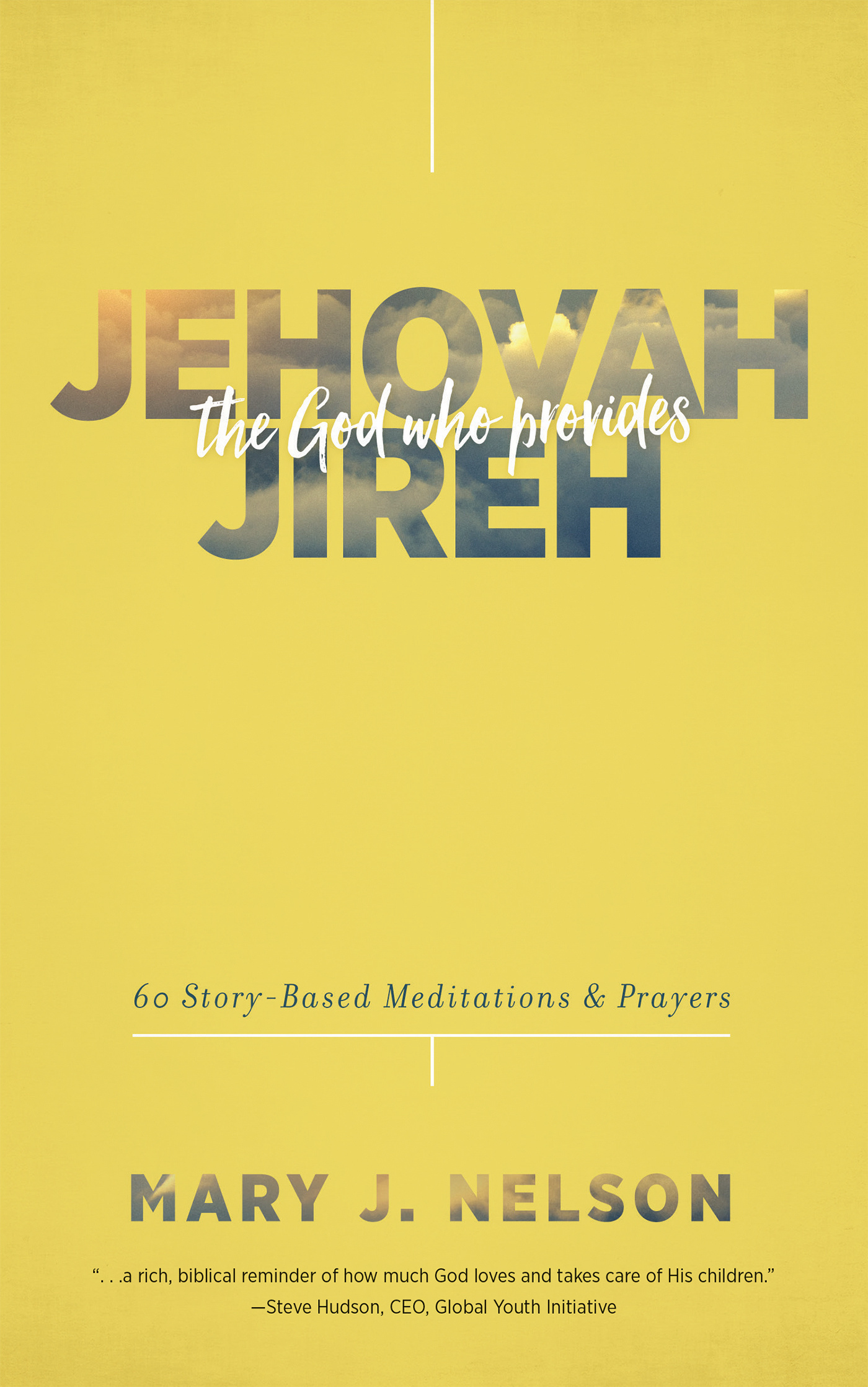 Jehovah-Jireh The God Who Provides 60 Story-Based Meditations and Pr