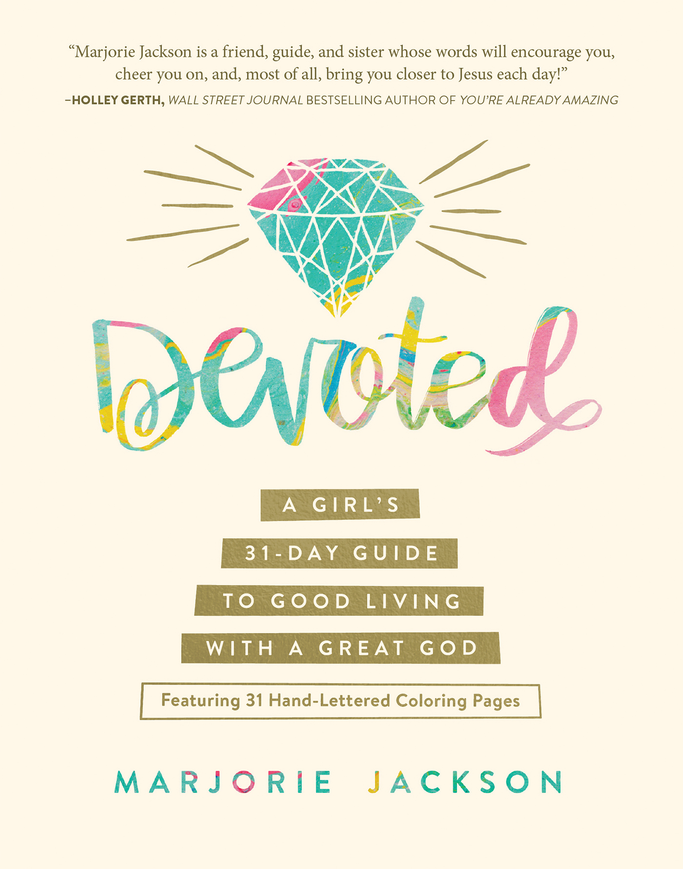 Devoted A Girl's 31-Day Guide to Good Living with a Great God