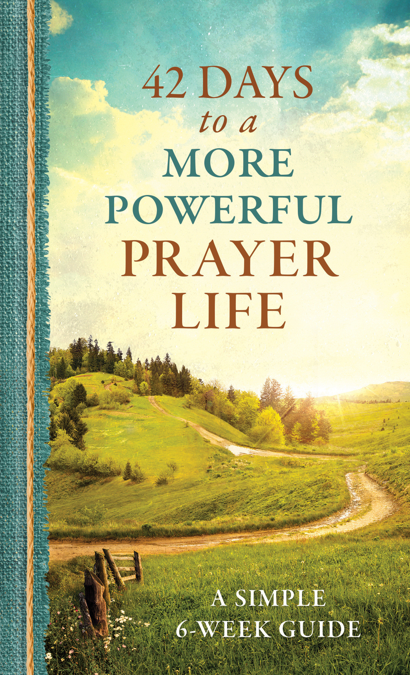 42 Days to a More Powerful Prayer Life A Simple 6-Week Guide