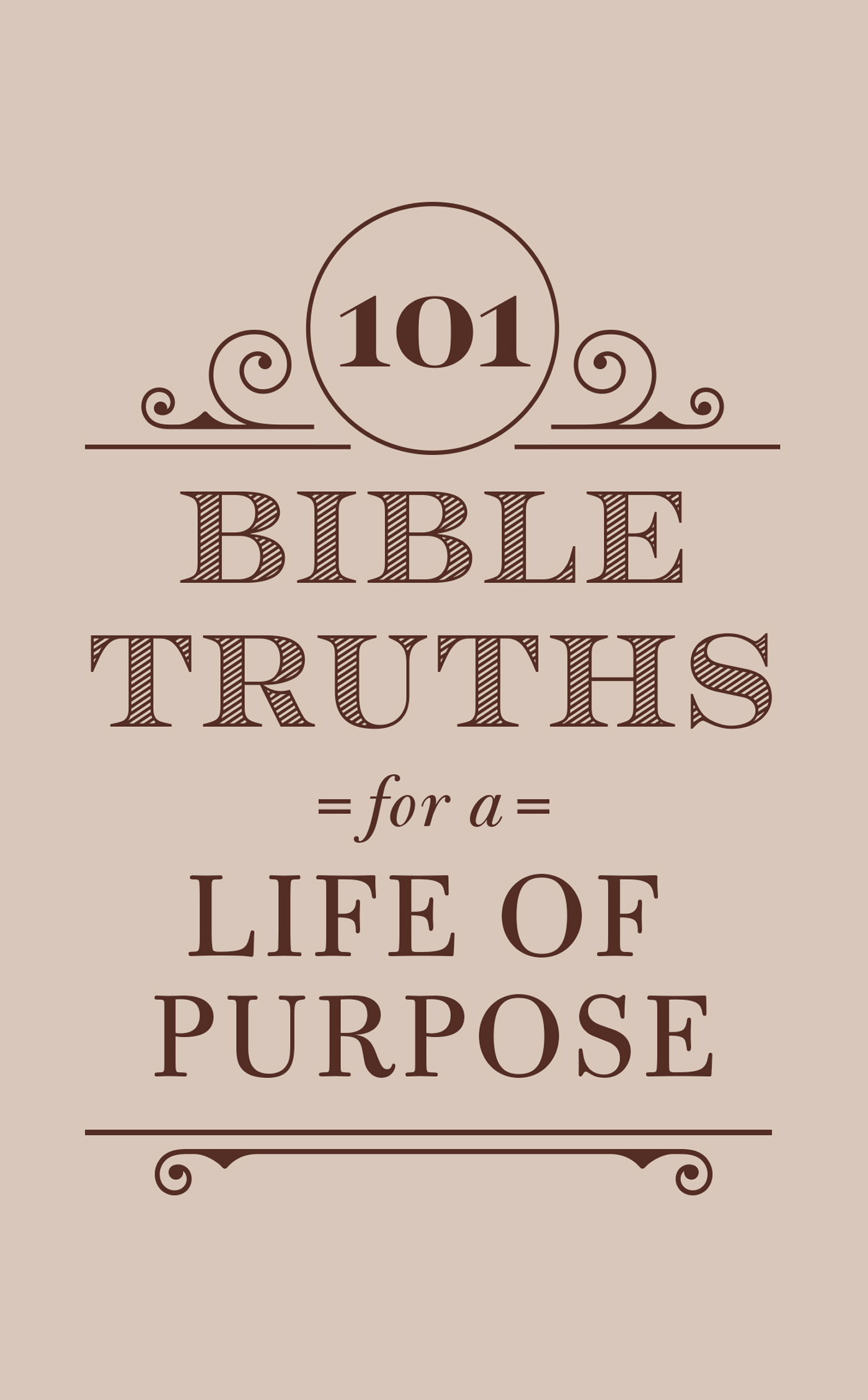 101 Bible Truths for a Life of Purpose Inspiring Devotions Bible Pro