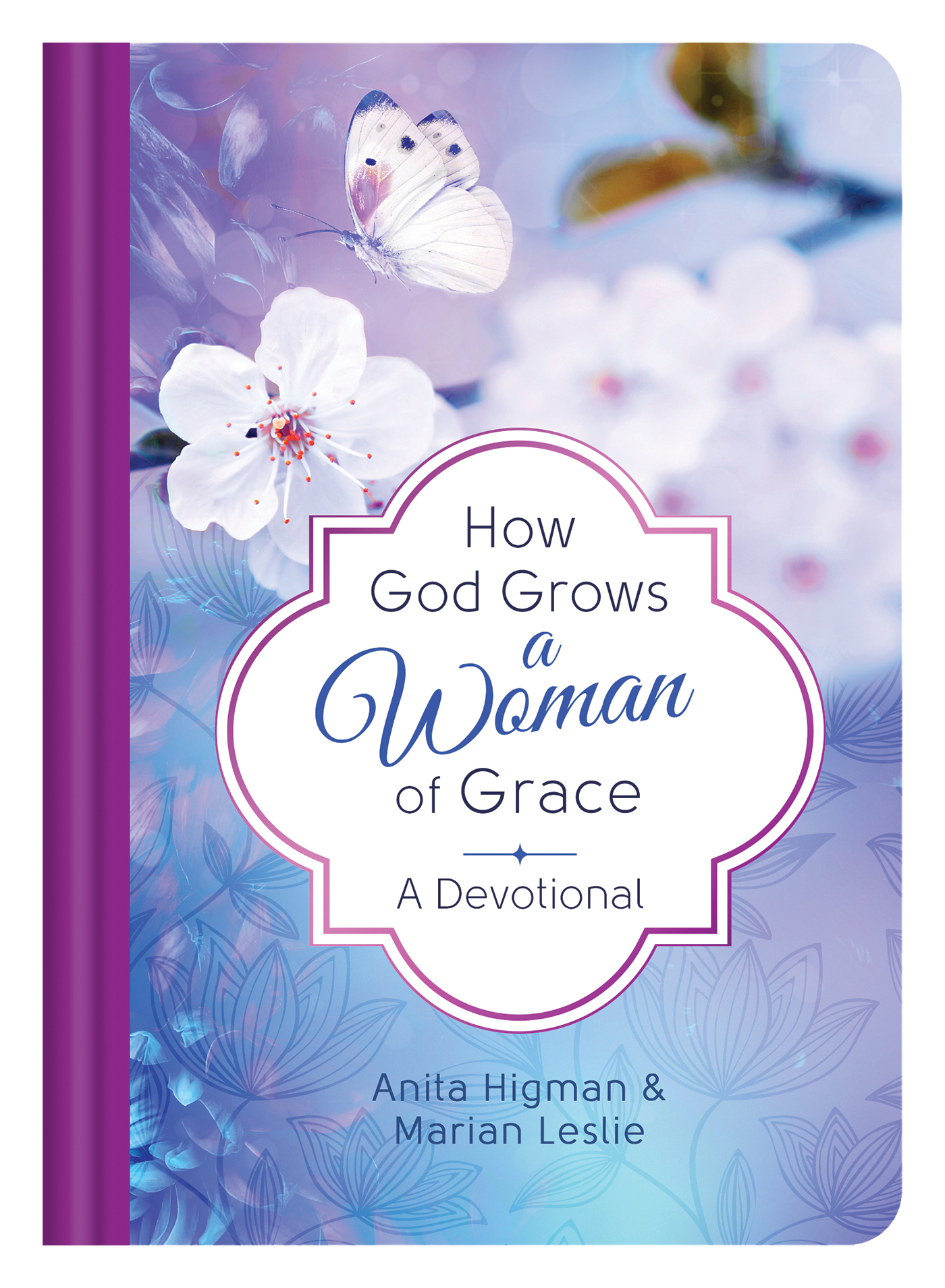 How God Grows a Woman of Grace A Devotional