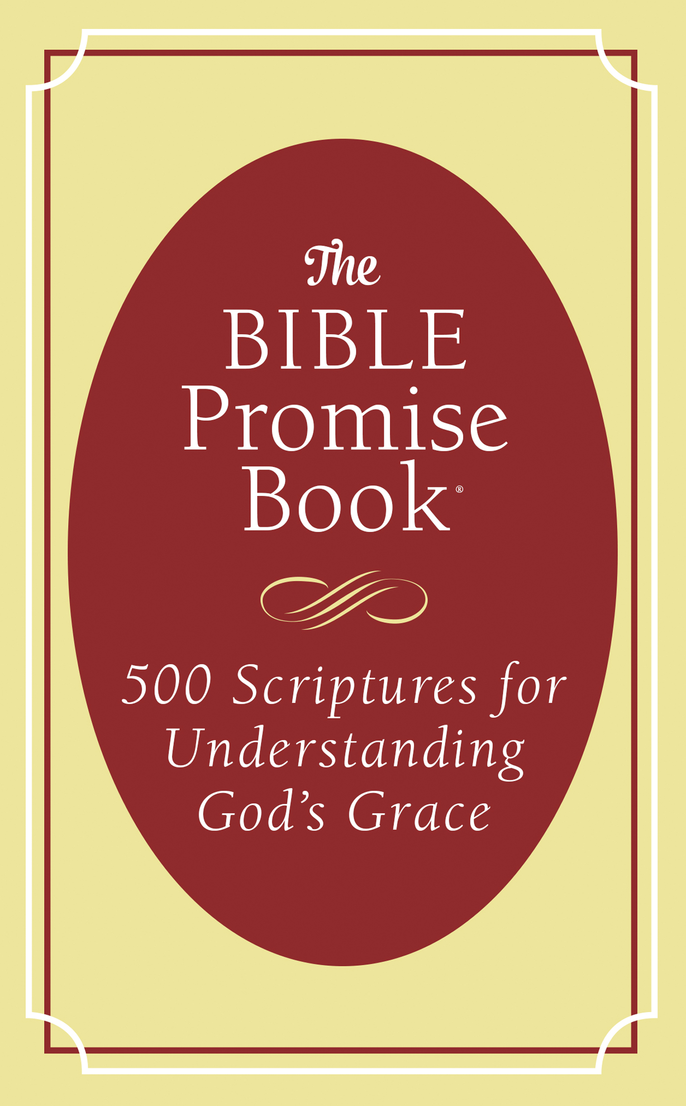 The Bible Promise Book 500 Scriptures for Understanding God's Grace