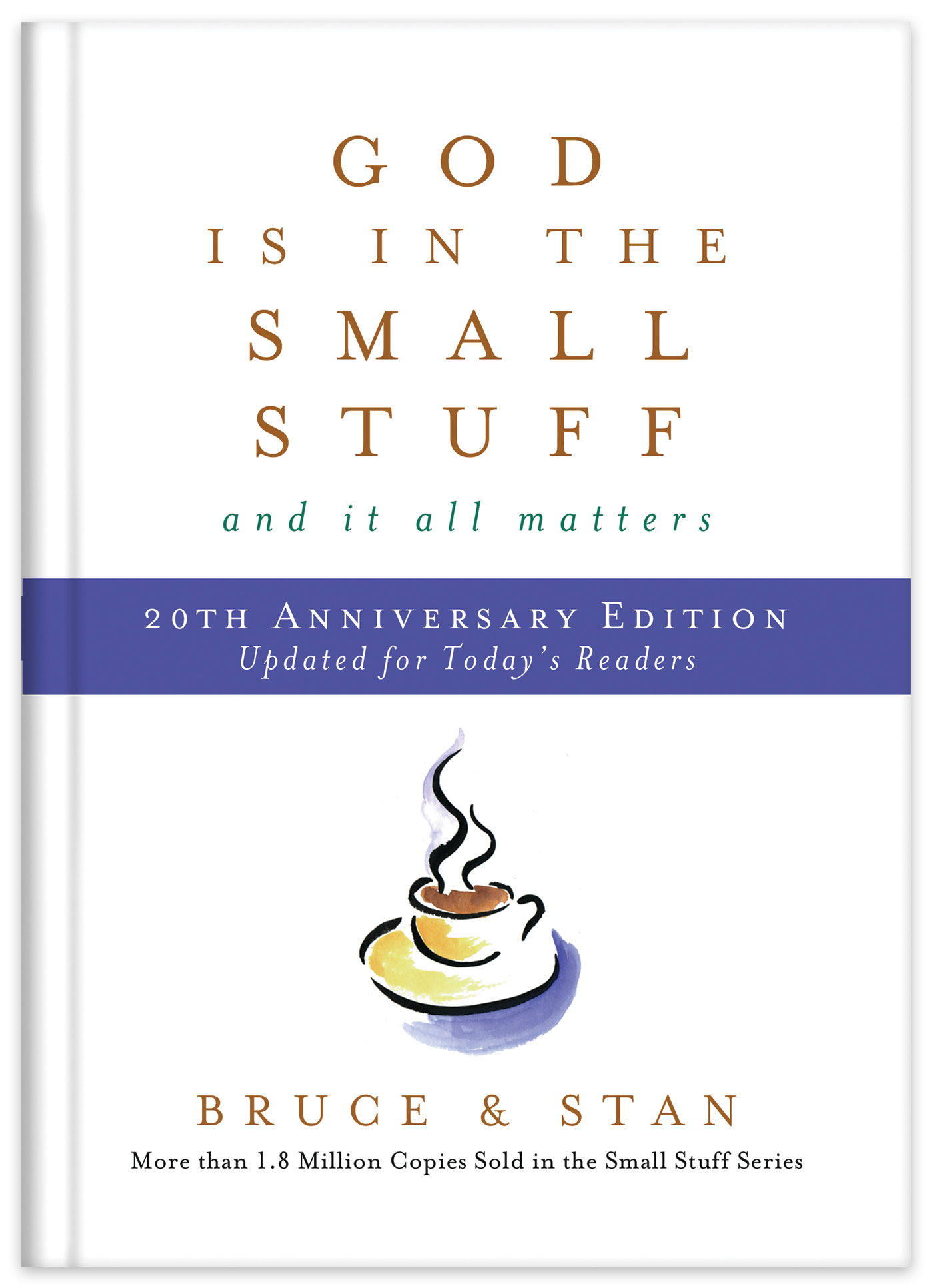 God Is in the Small Stuff 20th Anniversary Edition By Bickel Bruce