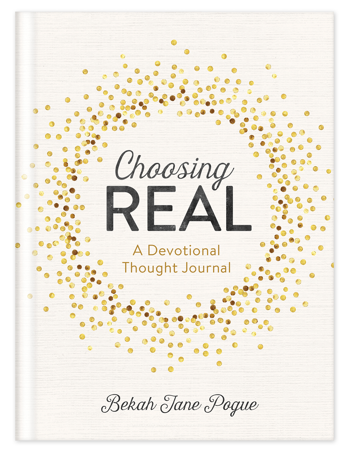 Choosing Real A Devotional Thought Journal