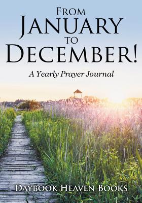 From January to December A Yearly Prayer Journal