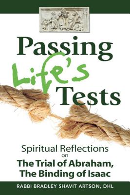 Passing Life's Tests Spiritual Reflections on the Trial of Abraham t