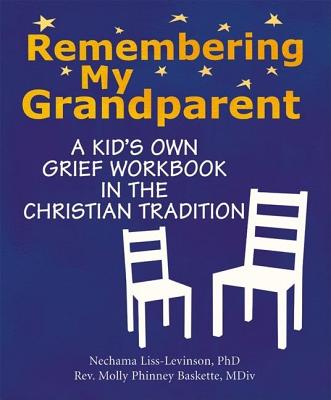 Remembering My Grandparent A Kid's Own Grief Workbook in the Christia