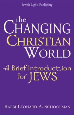 The Changing Christian World A Brief Introduction for Jews (Hardback)