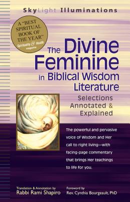 The Divine Feminine in Biblical Wisdom Literature Selections Annotate