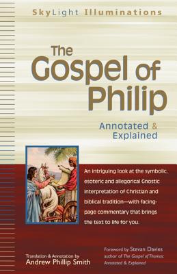 The Gospel of Philip Annotated & Explained By Smith Andrew Phillip