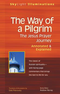 The Way of a Pilgrim The Jesus Prayer Journey-Annotated & Explained