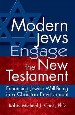 Modern Jews Engage the New Testament Enhancing Jewish Well-Being in a